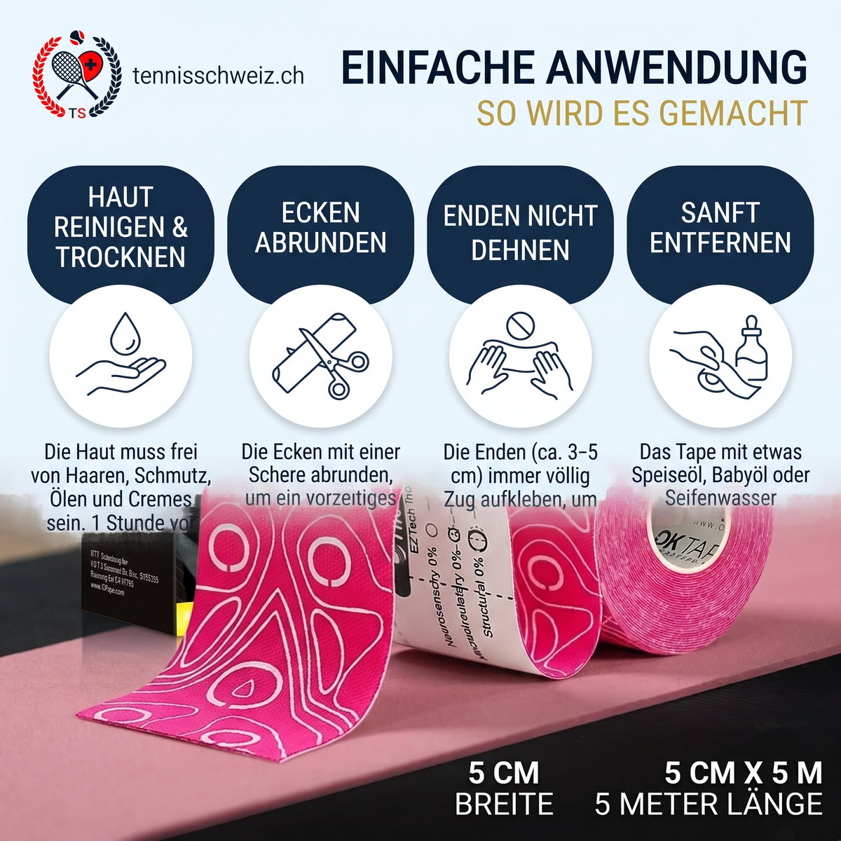 Anleitung für Kinesiologie-Tape von tennisschweiz.ch: 4 Schritte zur einfachen Anwendung mit Haut reinigen, Ecken abrunden, Enden ohne Zug aufkleben und sanft entfernen.